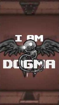 I am DOGMA - #isaac #tboi #thebindingofisaac #repentance #bindingofisaac