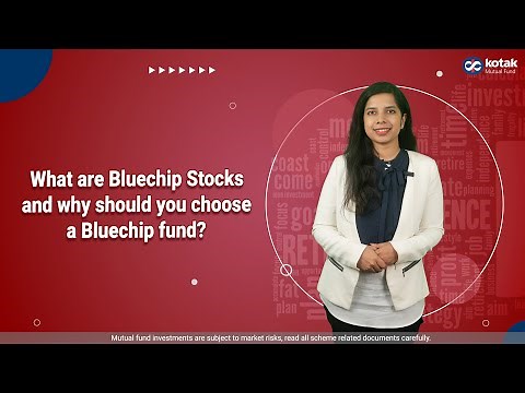 What are Bluechip Stocks and why should you choose a Bluechip fund?
