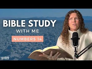 Numbers 14 | They Conspired AGAINST God?! [Bible Study WITH Me]