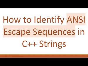 How to Identify ANSI Escape Sequences in C+ + Strings