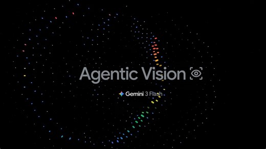 Introducing Agentic Vision in Gemini 3 Flash