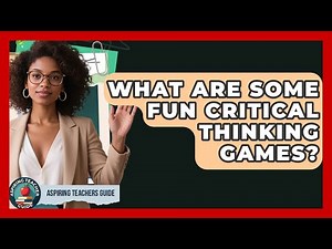 What Are Some Fun Critical Thinking Games? - Aspiring Teacher Guide