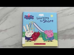 Read Aloud Book - Learning to Share (Peppa Pig Book)