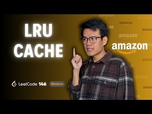 Leetcode 146 – LRU Cache - Câu hỏi phỏng vấn tại AMAZON - DOUBLY LINKEDLIST, HASHMAP