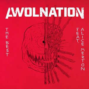 The Best (feat. Alice Merton) - AWOLNATION: Song Lyrics, Music Videos & Concerts