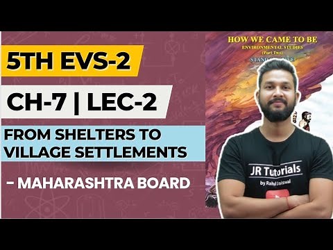 5th EVS-2 | Chapter 7 | From Shelters to Village Settlements | Lecture 2 | Maharashtra Board |