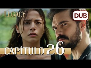 Legacy Chapter 26 | Dubbed in Spanish