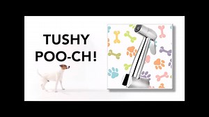 Introducing the TUSHY POO-ch! The first ever bidet for dogs! | TUSHY