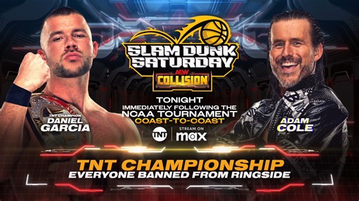TNT Title Daniel Garcia (c) vs Adam Cole The highly anticipated rematch! Adam Cole vs TNT Champ Daniel Garcia with EVERYONE banned ringside TONIGHT on #AEWCollision SLAM DUNK SATURDAY immediately following the NCAA Tournament, COAST TO COAST on TNT Max! | All Elite Wrestling