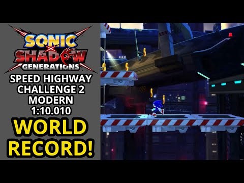 I BROKE THE SONIC X SHADOW GENERATIONS SPEED HIGHWAY CHALLENGE 2 MODERN WORLD RECORD!