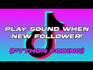 Python Coding｜Play sound when new follower ｜TIKTOK
