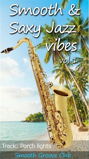Smooth & Saxy Jazz vibes Volume 1