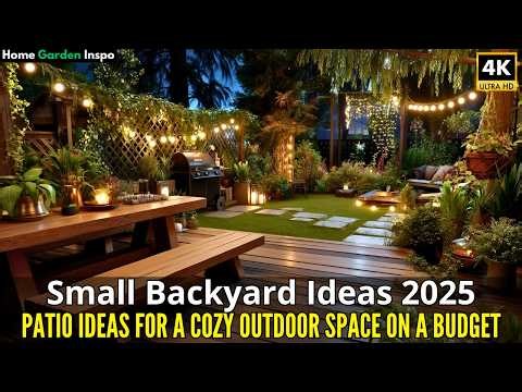 Small Backyard Ideas 2025: Patio Ideas for a Cozy Outdoor Space on a Budget