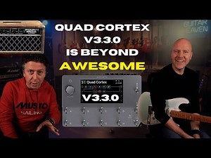 QUAD CORTEX V3.3.0 The Update That Will Blow Your Mind