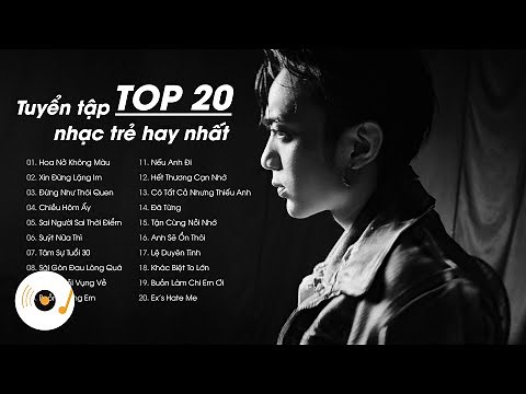TOP 20 Ca Khúc Từng Làm Mưa Làm Gió Các Bảng Xếp Hạng Âm Nhạc - Liên Khúc Nhạc Trẻ Hay Nhất ♫