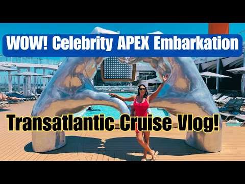 “WOW! Stepping Onboard Celebrity Apex for Transatlantic Cruise”