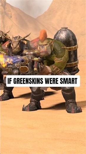 What If Greenskins Got Smarter in Warhammer Fantasy