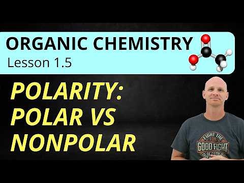 Polarity | Polar vs Nonpolar | 1.5 Organic Chemistry