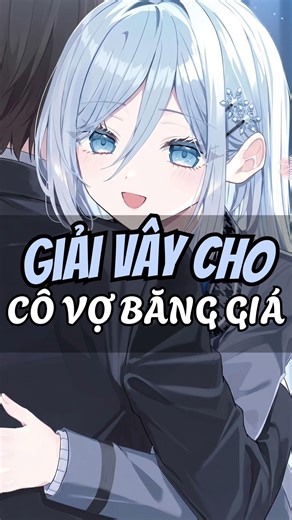 Cứu vợ một pha, tôi có được trái tim cô ấy,,! #manga #romance