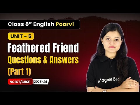 Feathered Friend - Questions & Answers (Part 1) | Class 8th English (Poorvi) | Unit 5 | CBSE 2025-26