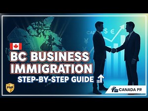 How to Apply for BC Entrepreneur Immigration | PNP Guide for Business Immigration to Canada