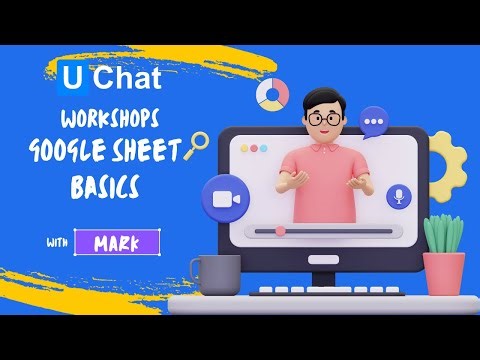 UChat workshops Google sheets basics