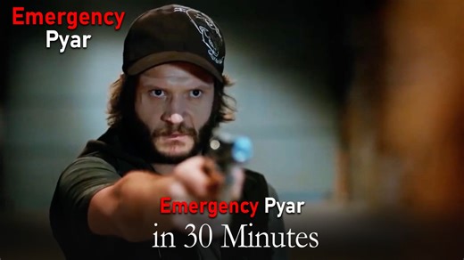 Emergency Pyar in 30 Minutes #28