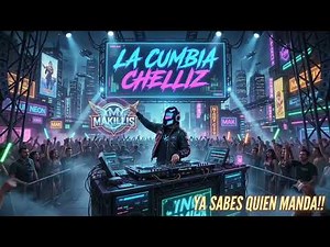 LA CUMBIA CHELLIZ(🔥Limpia 2026) MAKILLIS