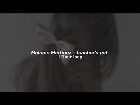 Melanie Martinez - Teacher's pet | 1 Hour loop