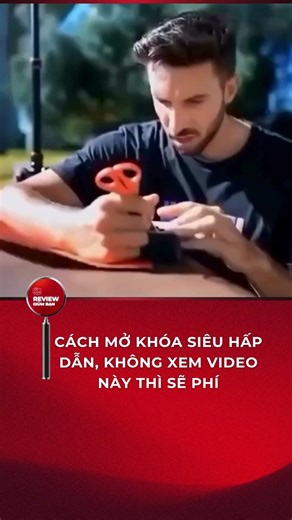 Trời! Tới giờ mới biết hóa ra mở khóa là kiểu này !