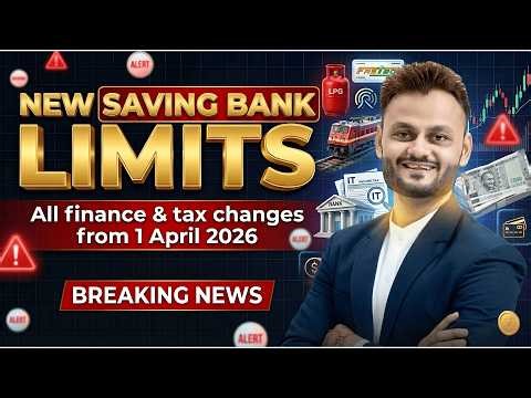 All new changes from 1 April 2026 Bank | Income Tax | Cash | Property | Gold | Share Market |
