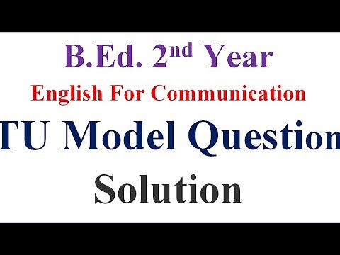 B.Ed.2nd year -English for Communication -TU Model Question- Soluiton