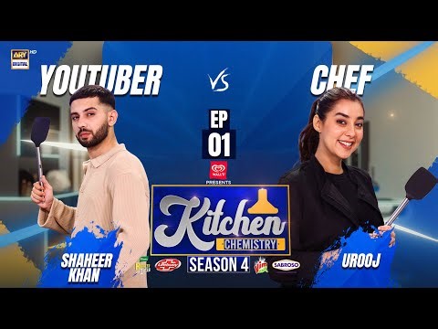 Shaheer Khan vs Chef Urooj | Kitchen Chemistry S4 - EP 1 | ARY Digital