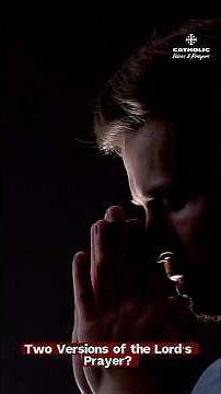 Two Versions of the Lord’s Prayer? | Why Matthew and Luke Are Different