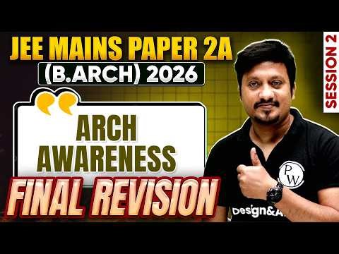 JEE Mains Paper 2A (B.Arch) 2026 | Session 2 | Arch Awareness | Final Revision
