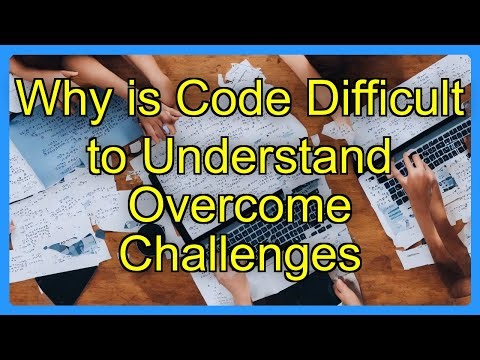 Why is Code Difficult to Understand Overcome Challenges