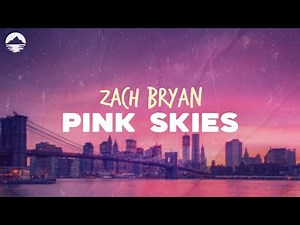 Zach Bryan - Pink Skies | Lyrics