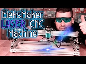 EleksMaker Laser CNC Review and Testing