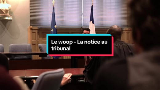Le woop - La notice au tribunal #woop #humour #pourtoi