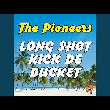 Long Shot Kick De Bucket
