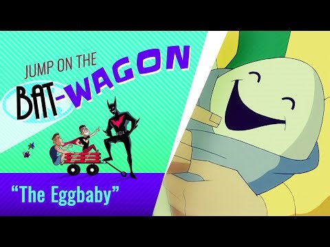 The Eggbaby (or Pre-Patrol Tomato & Mayonnaise Sandwich) feat. Tiptapricot - Batman Beyond | 190