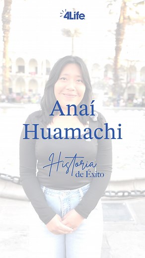 Conoce la historia de Anahí Huamachi y cómo era su historia antes de conocer 4Life. 💙 #4lifeperu #4lifers #historiasqueinspiran #testimonio #ventadirecta #suplementos | 4Life Perú