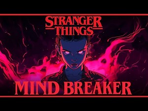 Mind Breaker - Eleven's Villain Song (Stranger Things AU)