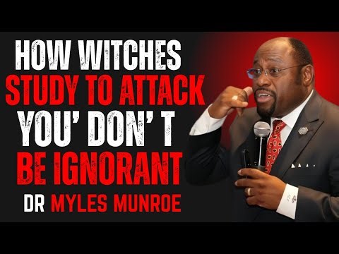 How Witches/Wizards Study You Before They Attack You – Inspired by Dr. Myles Munroe”