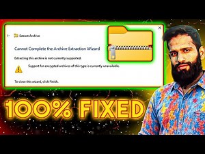 Cannot Complete the Archive Extraction Wizard | Extracting this archive is not currently supported