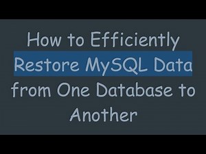 How to Efficiently Restore MySQL Data from One Database to Another