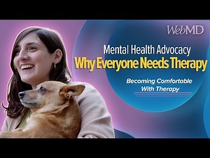 Mental Health Advocacy: Why Everyone Needs Therapy | WebMD