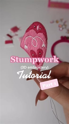 Learn How to Create Stunning 3D Embroideries with Stumpwork Tutorial