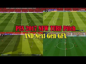 PES 2017 NEW TURF PITCH AND NEXT GEN GFX MOD