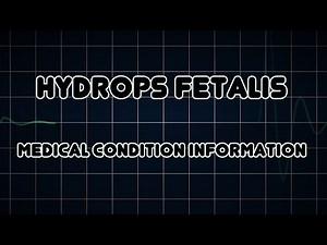 Hydrops fetalis (Medical Condition)